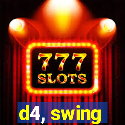 d4, swing